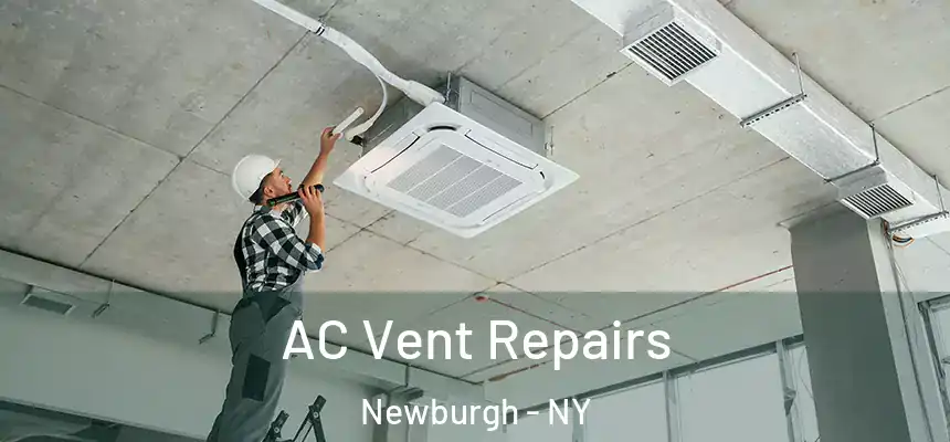  AC Vent Repairs Newburgh - NY