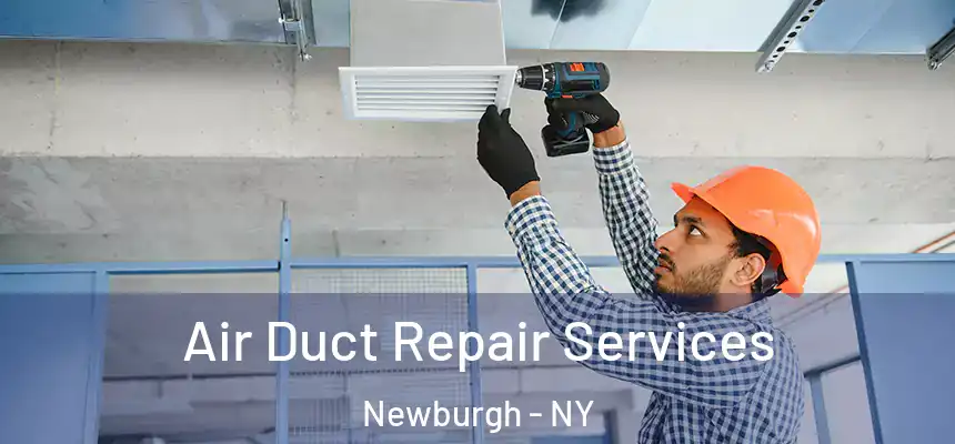  Air Duct Repair Services Newburgh - NY