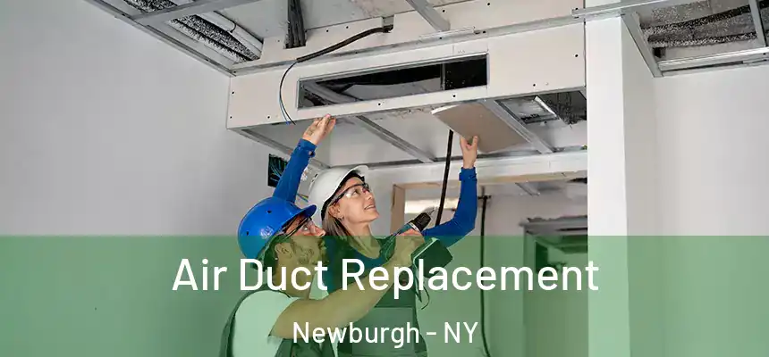  Air Duct Replacement Newburgh - NY