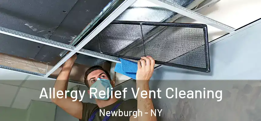  Allergy Relief Vent Cleaning Newburgh - NY