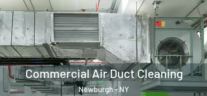  Commercial Air Duct Cleaning Newburgh - NY