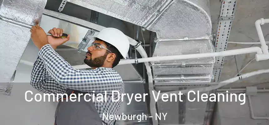  Commercial Dryer Vent Cleaning Newburgh - NY