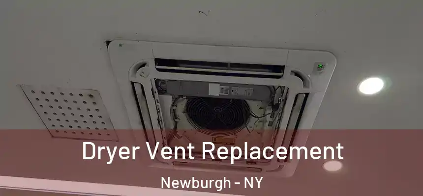  Dryer Vent Replacement Newburgh - NY