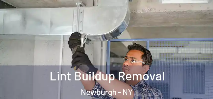 Lint Buildup Removal Newburgh - NY