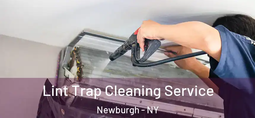  Lint Trap Cleaning Service Newburgh - NY