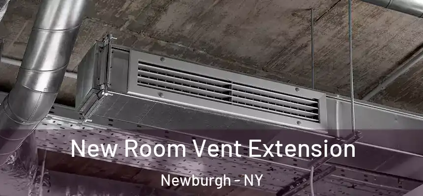  New Room Vent Extension Newburgh - NY