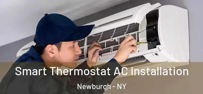  Smart Thermostat AC Installation Newburgh - NY